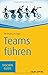 Teams führen (Haufe TaschenGuide) by 
