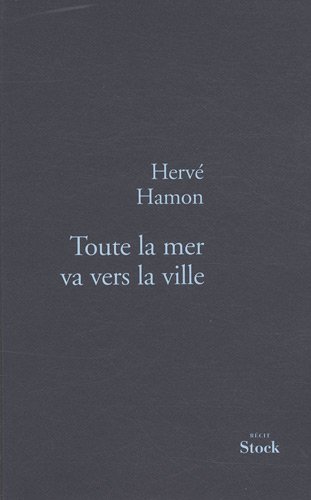 couverture de : Toute la mer va vers la ville