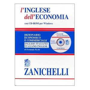 L'inglese dell'economia. Dizionario economico e co