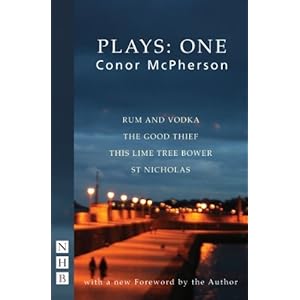 McPherson Plays: One (Rum and Vodka, The Good Thief, This Lime Tree Bower, St Nicholas) by Conor McPherson (2011-09-29)