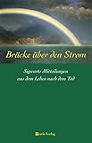 Brücke über den Strom: Mitteilungen von Sigwart Graf zu Eulenburg aus dem Leben nach dem Tode 1915 - 1949 by 