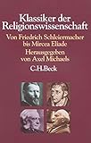 Klassiker der Religionswissenschaft: Von Friedrich Schleiermacher bis Mircea Eliade by 