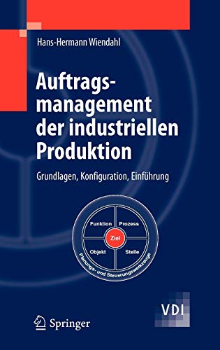 Auftragsmanagement der industriellen Produktion: Grundlagen, Konfiguration, Einführung (VDI-Buch)