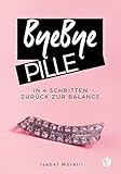 ByeBye Pille: In 4 Schritten zurück zur Balance by