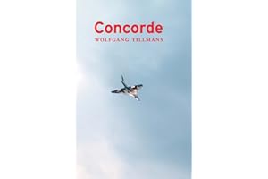 Wolfgang Tillmans. Concorde: First published 1997, fifth edition 2017