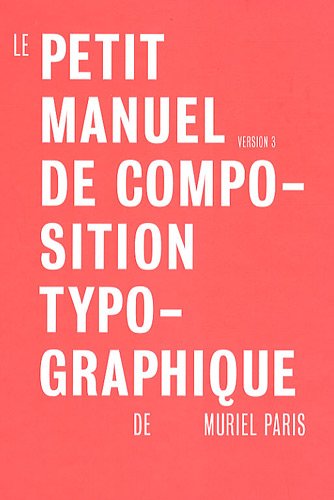 Télécharger Le petit manuel de composition typographique : Version 3 Livre eBook France