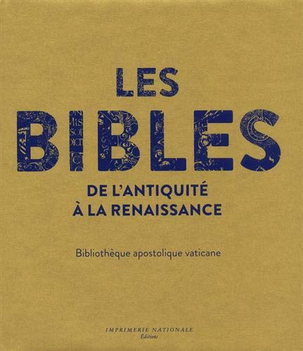 Les Bibles de l'Antiquité à la Renaissance : Bibliothèque apostolique vaticane