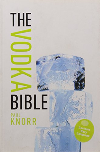 Download Vodka Bible, The by Paul Knorr (7-Jul-2010) Paperback Download Vodka Bible, The by Paul Knorr (7-Jul-2010) Paperback