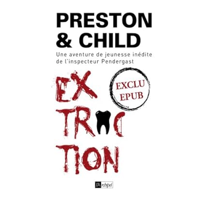 Extraction - Nouvelle inédite : Une aventure de jeunesse de l'inspecteur Pendergast (Saga Inspecteur Pendergast)