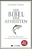 Image de Die Bibel der Atheisten: Zitate aus 3000 Jahren von Xenophanes bis Woody Allen