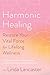 Produktbild Harmonic Healing: Restore Your Vital Force for Lifelong Wellness