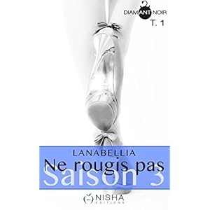 Ne rougis pas Saison 3 - tome 1 (French Edition)