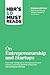 HBR's 10 Must Reads on Entrepreneurship and Startups (featuring Bonus Article 