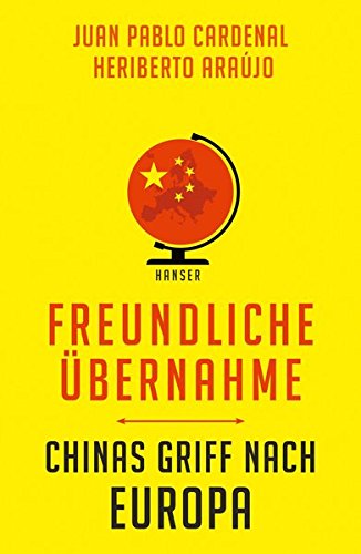 Download Freundliche Übernahme: Chinas Griff nach Europa Download Freundliche Übernahme: Chinas Griff nach Europa