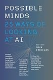  Possible Minds: Twenty-Five Ways of Looking at AI (English Edition)