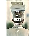 What the Best College Teachers Do