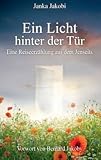Ein Licht hinter der Tür: Eine Reiseerzählung aus dem Jenseits by 