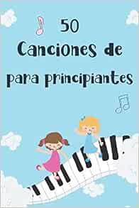 50 canciones de piano para principiantes: Partituras fáciles para piano para  niños y principiantes : EsPublishing, Pianosheet: Amazon.co.uk: Books
