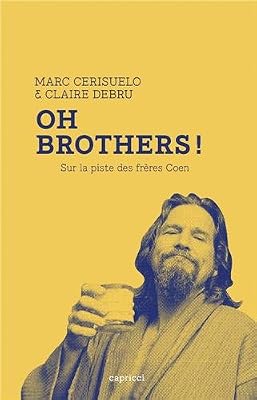 CAPRICCI Oh Brothers ! Sur la piste des frères Coen
