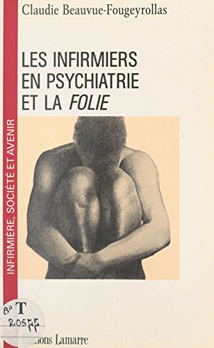 Download Les infirmiers en psychiatrie et la folie Download Les infirmiers en psychiatrie et la folie