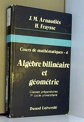 Cours de mathématiques, tome 4 : Algèbre bilinéaire et géométrie gratuit Cours de mathématiques, tome 4 : Algèbre bilinéaire et géométrie gratuit