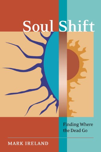 Soul Shift: Finding Where the Dead Go (English Edition)