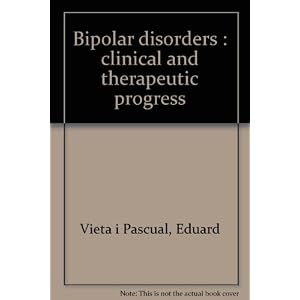 Bipolar disorders. Clinical and Therapeutic Progress. (edición Inglés)