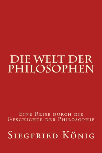Download Die Welt der Philosophen - Eine Reise durch die Geschichte der Philosophie Download Die Welt der Philosophen - Eine Reise durch die Geschichte der Philosophie