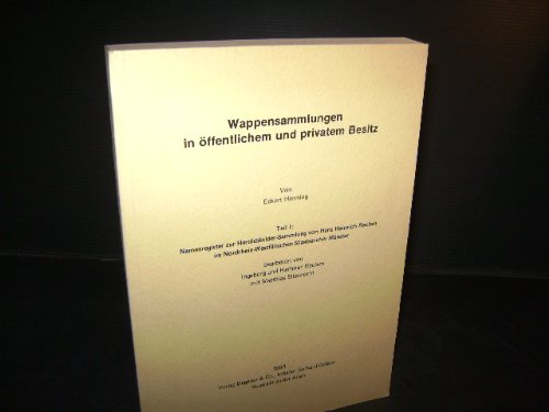 Wappensammlungen in öffentlichem und privatem Besitz: Teil 1, Namenregister zur Heroldsbilder-Sammlung im Nordrhein-Westfälischen Staatsarchiv Münster