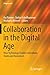 Produktbild Collaboration in the Digital Age: How Technology Enables Individuals, Teams and Businesses (Progress in IS)