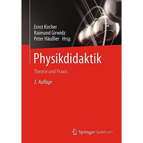 Physikdidaktik: Theorie und Praxis (Springer-Lehrbuch) Physikdidaktik: Theorie und Praxis (Springer-Lehrbuch)