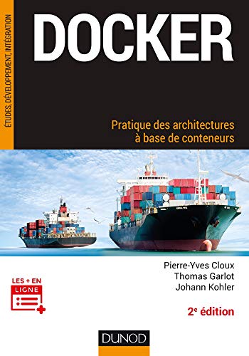 Télécharger Docker - Pratique des architectures à base de conteneurs - 2e éd.: Pratique des architectures à b Livre eBook France