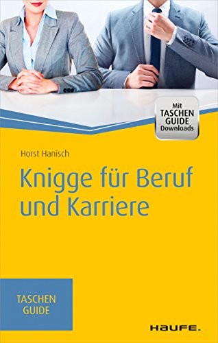 Knigge für Beruf und Karriere: TaschenGuide (Haufe TaschenGuide)