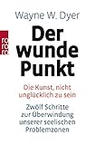 Der wunde Punkt. Die Kunst, nicht unglücklich zu sein