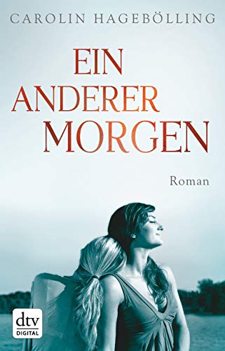 Ein anderer Morgen: Roman
