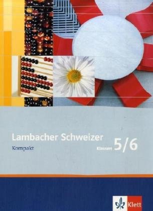 Lambacher Schweizer Mathematik Kompakt 5/6: Schülerheft zum Nachschlagen Klassen 5/6 (Lambacher Sch Lambacher Schweizer Mathematik Kompakt 5/6: Schülerheft zum Nachschlagen Klassen 5/6 (Lambacher Sch