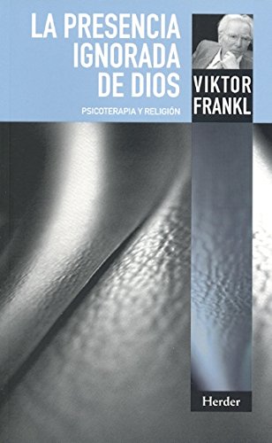 La presencia ignorada de Dios: Psicoterapia y religión