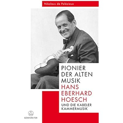 Download Pionier Der Alten Musik Hans Eberhard Hoesch Und Die Kabeler Kammermusik Pdf Loanrizwan