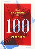 Das Bauhaus in 100 Objekten by 