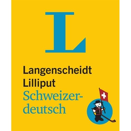 [PDF] Download Langenscheidt Lilliput Schweizerdeutsch: Schweizerdeutsch-Hochdeutsch/Hochdeutsch-Schweizerdeutsch (Langenscheidt Dialekt-Lilliputs) Kostenlos