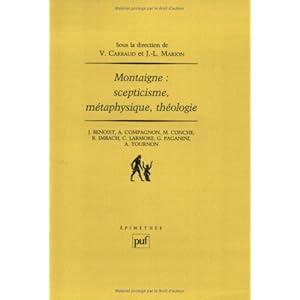 Montaigne : Scepticisme - Métaphysique - Théologie Livre en Ligne Montaigne : Scepticisme - Métaphysique - Théologie Livre en Ligne - Telecharger Ebook