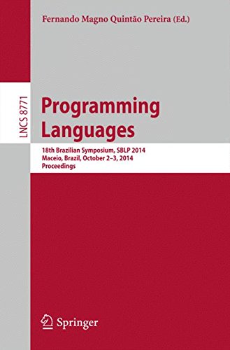 Programming Languages: 18th Brazilian Symposium, SBLP 2014, Maceio, Brazil, October 2-3, 2014. Proceedings: 8771 (Lecture Notes in Computer Science)
