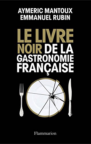 Le Livre noir de la gastronomie française en ligne Le Livre noir de la gastronomie française en ligne