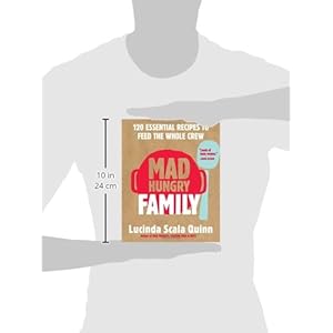 Mad Hungry Family: 120 Essential Recipes to Feed the Whole Crew