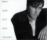 Let's Stick Together - Bryan Ferry