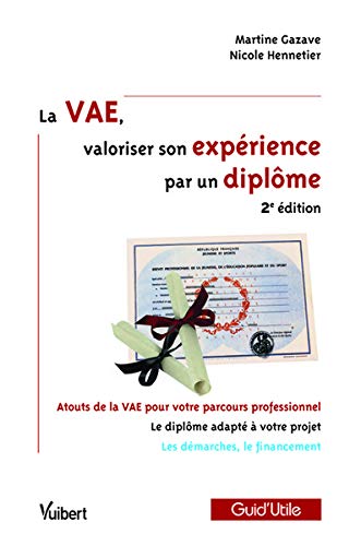 La VAE, valoriser son expérience par un diplôme La VAE, valoriser son expérience par un diplôme
