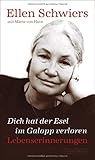 Dich hat der Esel im Galopp verloren: Lebenserinnerungen by 
