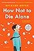 Produktbild How Not to Die Alone