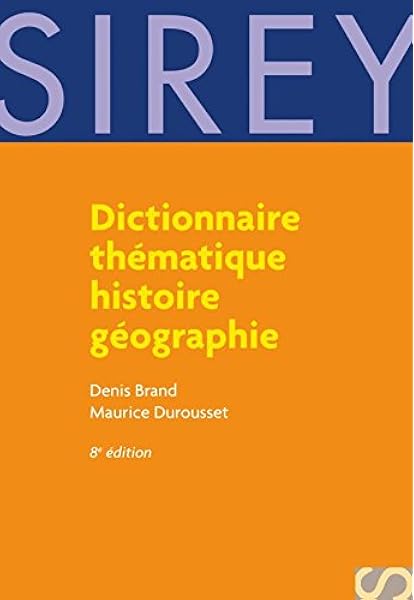 Dictionnaire Thematique Histoire Geographie Dictionnaires Sirey Brand Denis Durousset Maurice Livres Amazon Fr