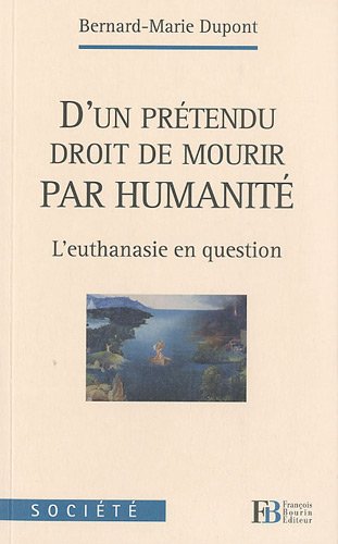 couverture de : D'un pr&eacute;tendu droit de mourir par humanit&eacute;